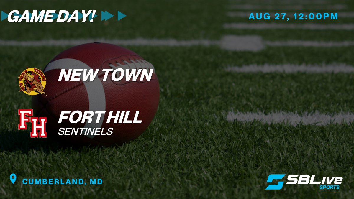 New Town vs Fort Hill Football - Aug 27, 2022 - SBLive