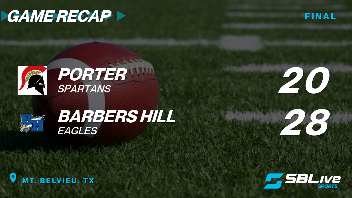 Porter vs Barbers Hill - 7:00PM - 11/4/2022 - Football - Live from Eagle  Stadium